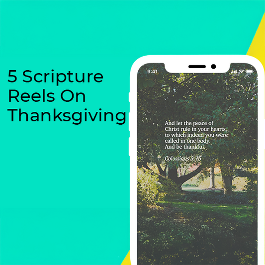 5 Scripture Reels On Thanksgiving