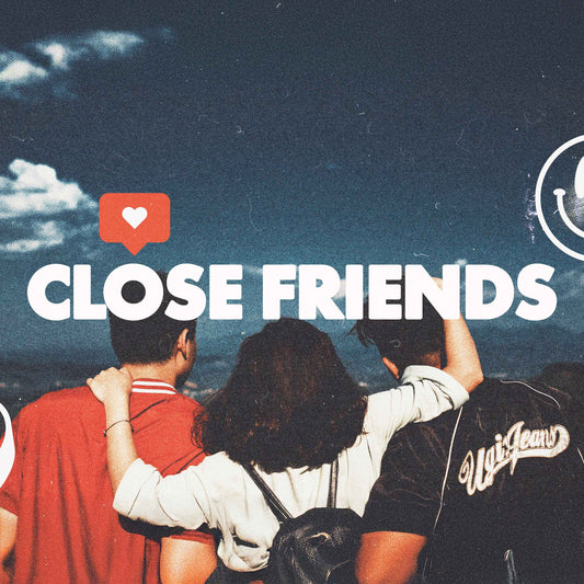 Close Friends