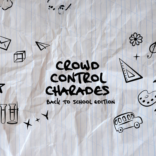 Crowd Control Charades - Back To School Edition
