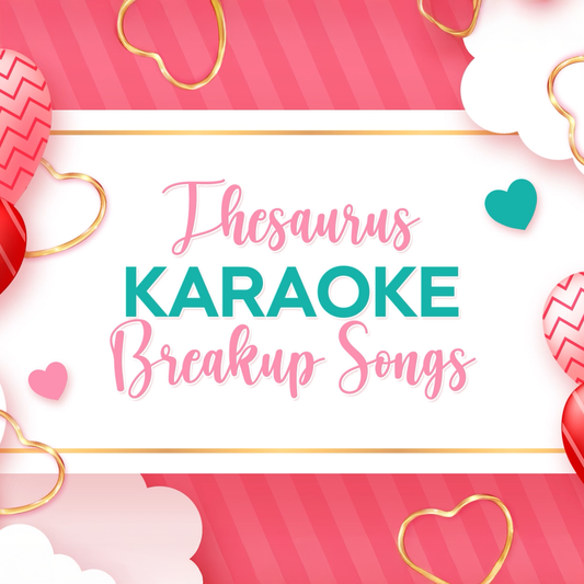 Thesaurus Karaoke - Breakup Songs